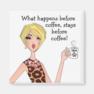 Imán "¡Qué pasa antes del café, se queda antes del café