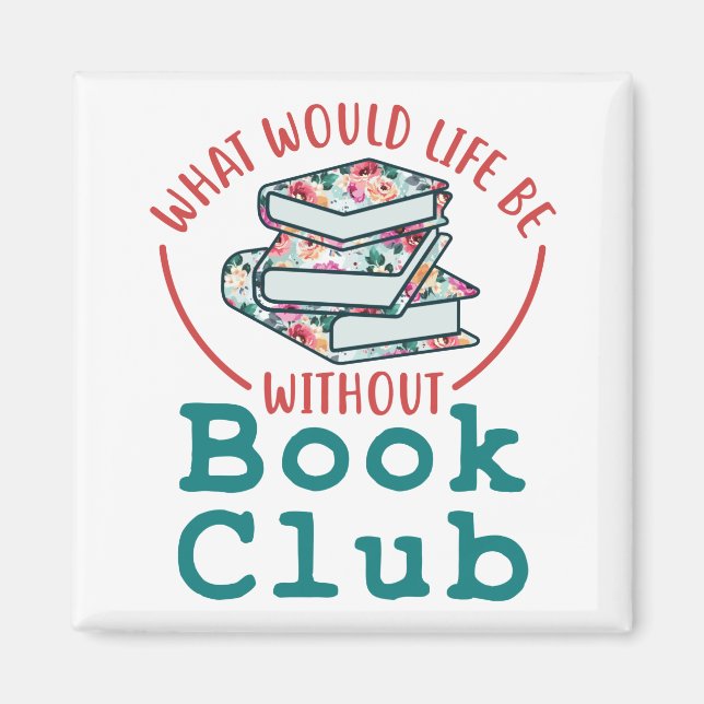 Imán ¿Qué sería la vida sin el club del libro? (Frente)