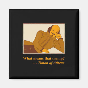 Imán Qué significa Trump Timón Atenas Shakespeare Cita