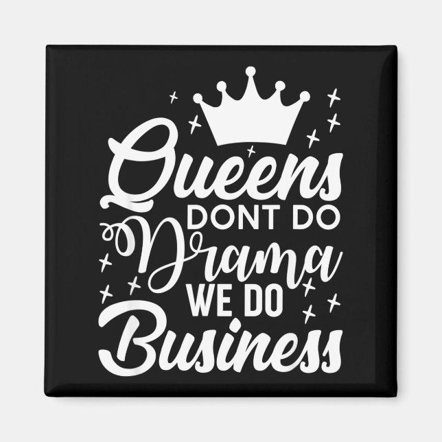 Imán Queens Don't Do Drama We Do Business  (Frente)