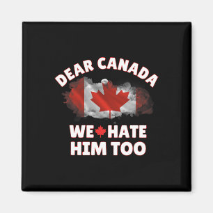 Imán Querida Canadá También Lo Odiamos Política Anti Tr
