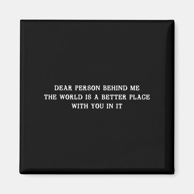 Imán Querida Persona Detrás De Mí El Mundo Es Un Lugar  (Frente)