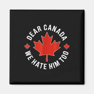 Imán Querido Canadá, lo odiamos demasiado a favor de la
