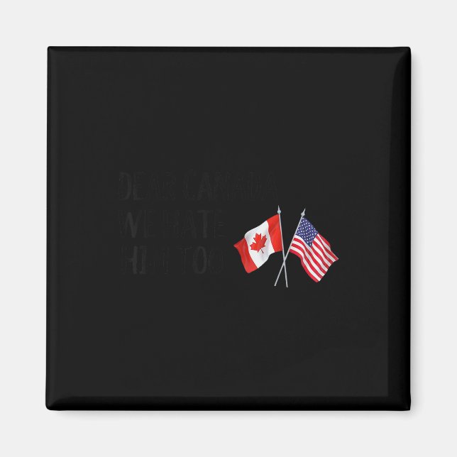 Imán Querido Canadá, nosotros también lo odiamos (Frente)