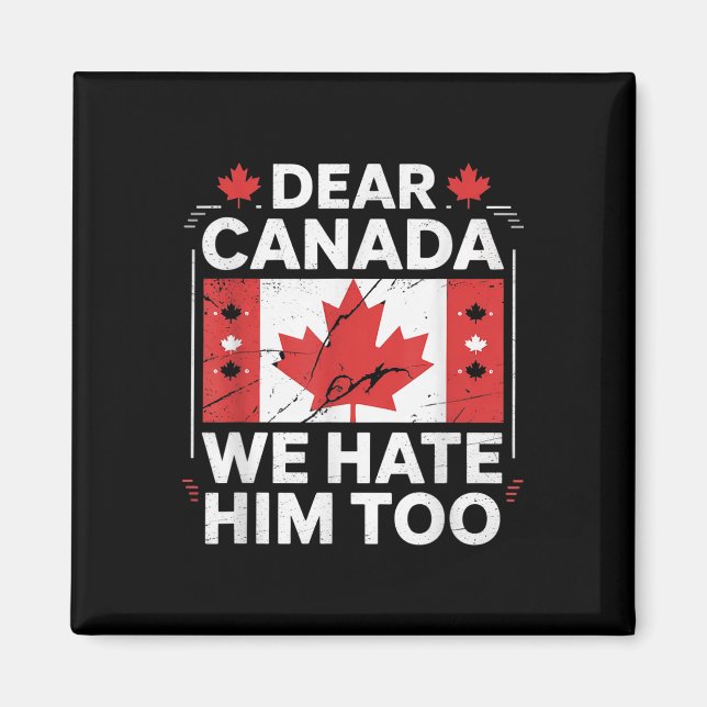 Imán Querido Canadá, nosotros también lo odiamos (Frente)