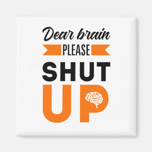 Imán Querido cerebro, por favor cállate