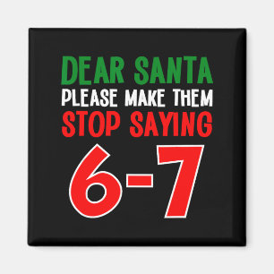 Imán Querido Santa 67 Divertida Navidad Seis Siete 6-7 