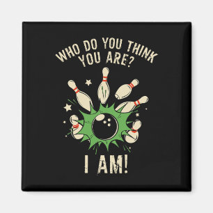 Imán ¿Quién Crees Que Eres? Soy Bowler