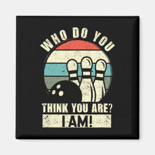 Imán ¿Quién Crees Que Eres? Soy Gracioso 10 Pins Bowli