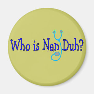 Imán ¿Quién es NaN Duh? Regalos divertidos del