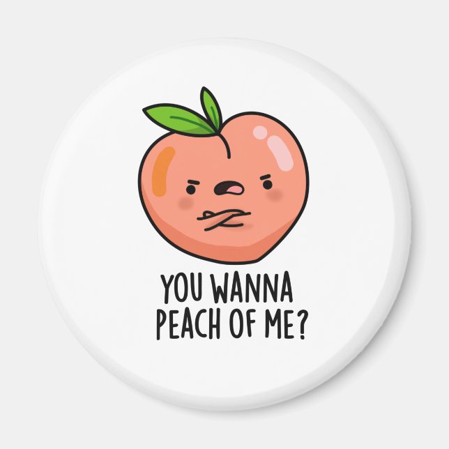 Imán Quieres Peach Of Me Divertido Fruit Pun (Frente)