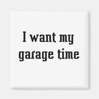 Imán Quiero mi tiempo de garaje