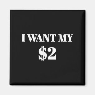 Imán Quiero mis dos dólares $2 Cita De Cine Vintage Gra