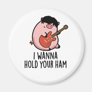 Imán Quiero Sostener Tu Ham Funny Pig Pun
