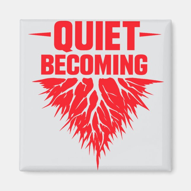 Imán Quiet Becoming (Frente)