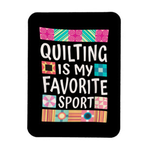 Imán Quilting es mi deporte favorito Amantes de Quilt