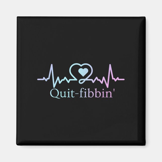 Imán Quit Fibbing Atrial Fibrillation Nurse Funny Medic (Frente)