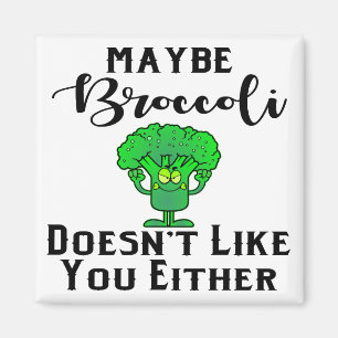 Imán Quizás a Broccoli tampoco le gustas. #