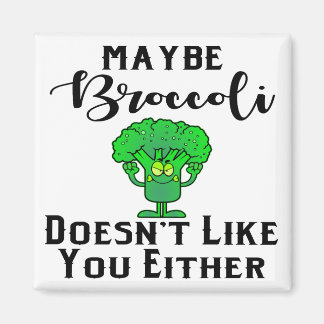 Imán Quizás a Broccoli tampoco le gustas. #