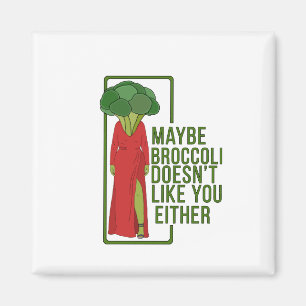 Imán Quizás a Broccoli tampoco le gustas