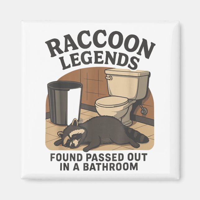 Imán Raccoon Legends Found Ped Out In A Bathroom Trashe (Frente)