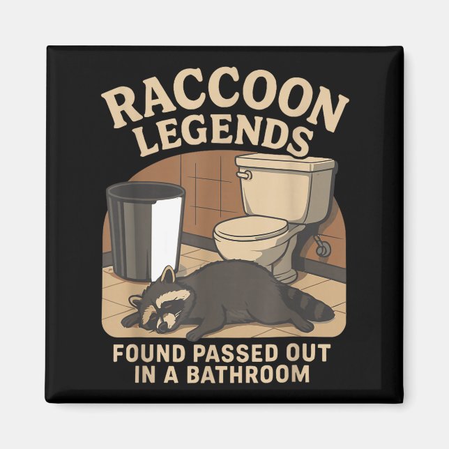 Imán Raccoon Legends Found Ped Out In A Bathroom Trashe (Frente)