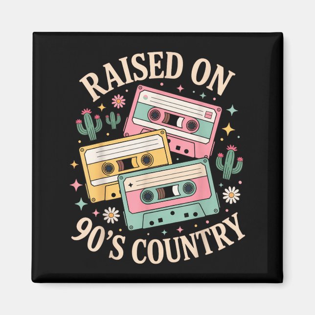 Imán Raised On 90's Country Music Retro Cette Design  (Frente)