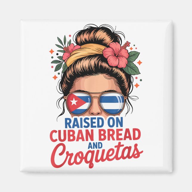 Imán Raised On Cuban Bread And Croquetas Messy Bun Cuba (Frente)