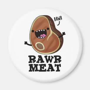 Imán Rawat Meat Funny Raw Meat Pun