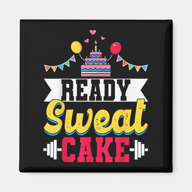 Imán Ready Sweat Cake Womens Gym Fitness Workout Birthd (Frente)