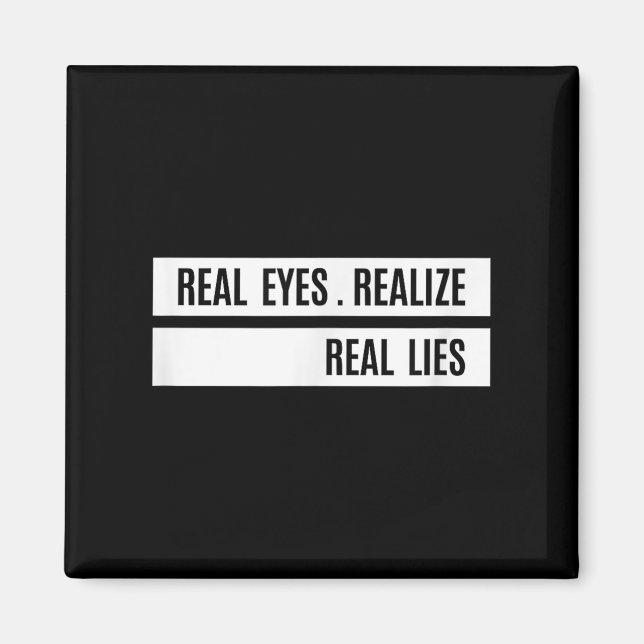 Imán Real Eyes Realize Real Lies Saying  (Frente)