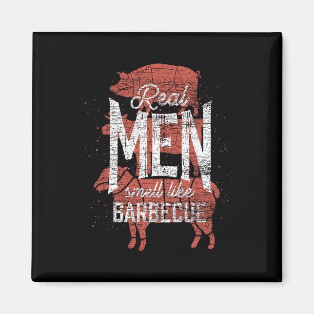 Imán Real Men Smell Like Byrbecue Smoked Meat Men Gift  (Frente)