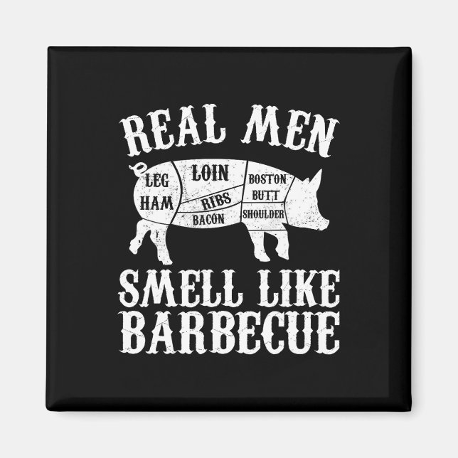 Imán Real Men Smell Like Byrbeque Bbq Byrbecue Grilling (Frente)