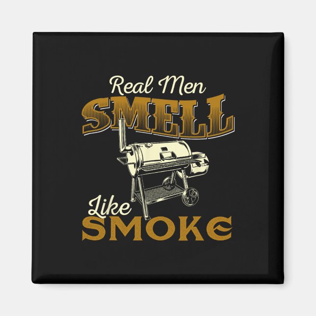 Imán Real Men Smell Like Smoke - Pitmaster Bbq Smoker G (Frente)