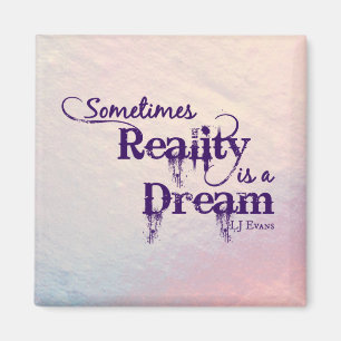 Imán "Reality is a Dream" Magnet