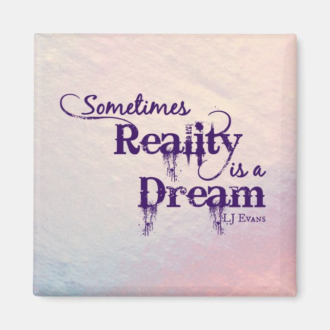 Imán "Reality is a Dream" Magnet (Frente)