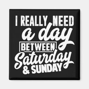Imán Realmente necesito un día entre sábado y domingo