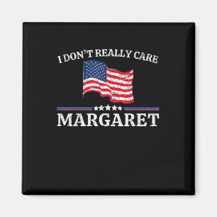 Imán Realmente no me importa lo gracioso de Margaret Fl