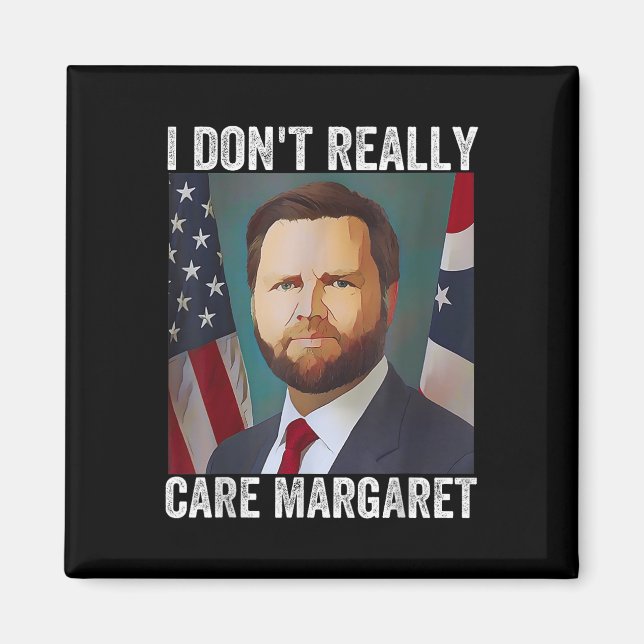 Imán Realmente no me importa Margaret Funny Trump Jd Va (Frente)
