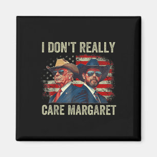 Imán Realmente no me importa Margaret Funny Trump Jd Va