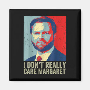 Imán Realmente no me importa Margaret Funny Trump Jd Va