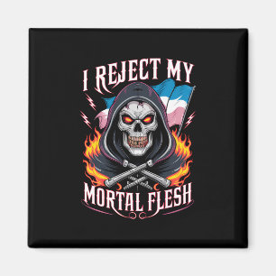 Imán Rechazo Mi Carne Mortal Trans Transgénero LGBTQ
