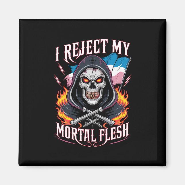 Imán Rechazo Mi Carne Mortal Trans Transgénero LGBTQ (Frente)