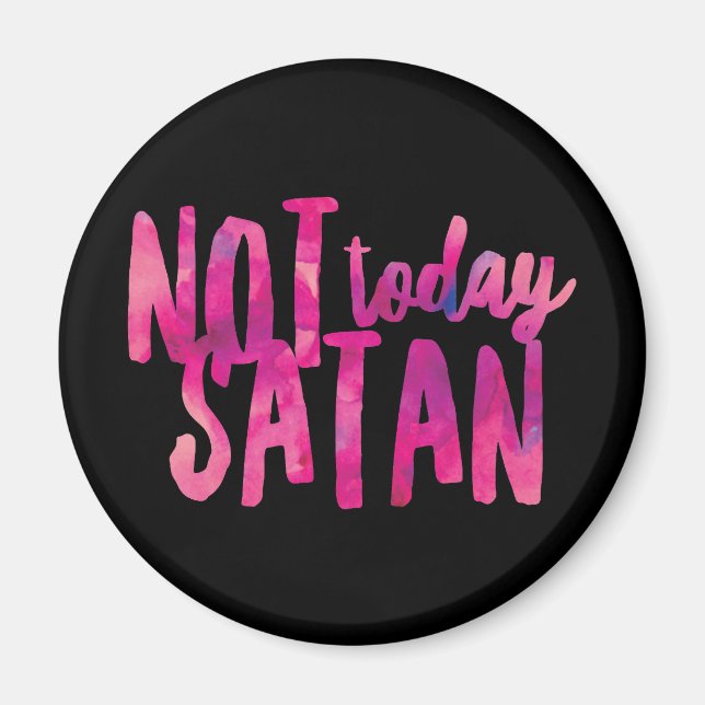 Imán redondo de 2¼ pulgadas, No Hoy Satanás Estánd (Frente)