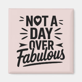 Imán Regalo de cumpleaños: No aparento ser fabulosa