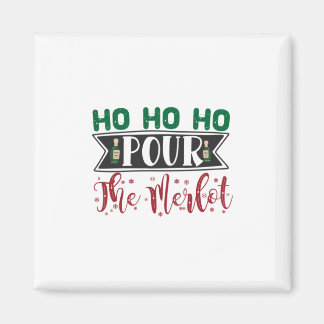 Imán Regalo de Navidad | Ho Ho Ho Ho Pour The Merlot