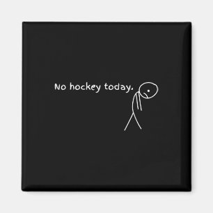Imán Regalo de No Hockey Hoy para amantes del hockey