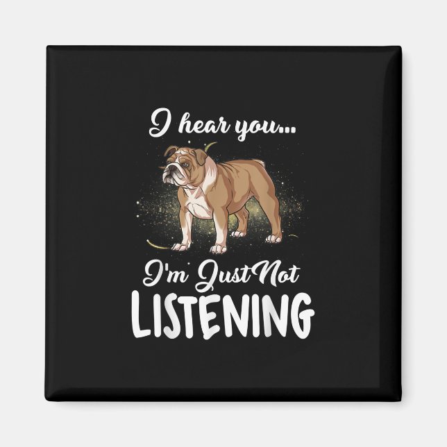 Imán Regalo de perro |Bulldog en inglés que no oigo (Frente)