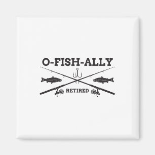Imán Regalo de pesca de jubilación O-fish-ialmente reti