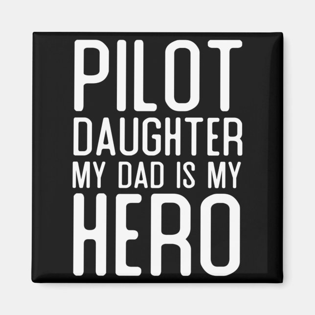 Imán Regalo de piloto para hombre, hija, papá es héroe, (Frente)